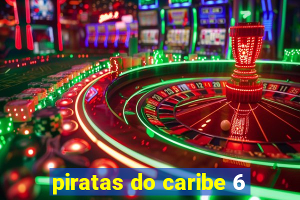 piratas do caribe 6